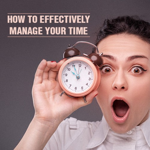 how to effectively manage your time blog